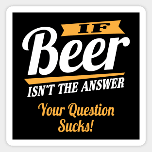 Beer is the answer Magnet